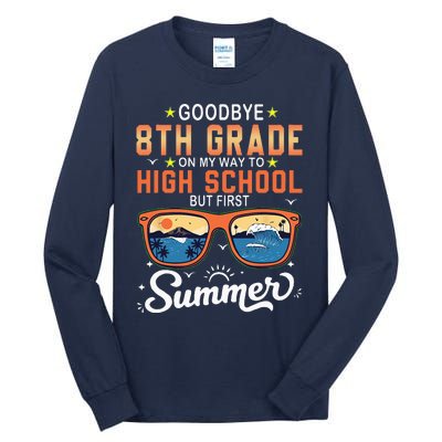 Goodbye 8th Grade Graduation To 9th Grade Hello Summer Tall Long Sleeve T-Shirt