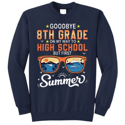 Goodbye 8th Grade Graduation To 9th Grade Hello Summer Tall Sweatshirt