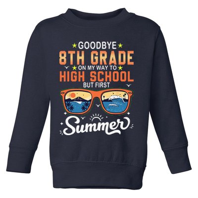 Goodbye 8th Grade Graduation To 9th Grade Hello Summer Toddler Sweatshirt