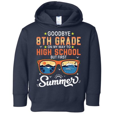 Goodbye 8th Grade Graduation To 9th Grade Hello Summer Toddler Hoodie