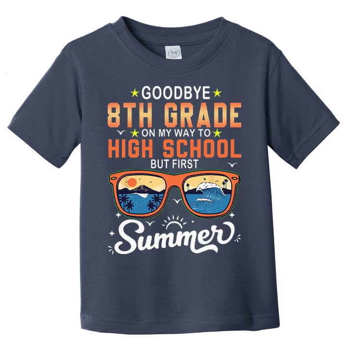 Goodbye 8th Grade Graduation To 9th Grade Hello Summer Toddler T-Shirt