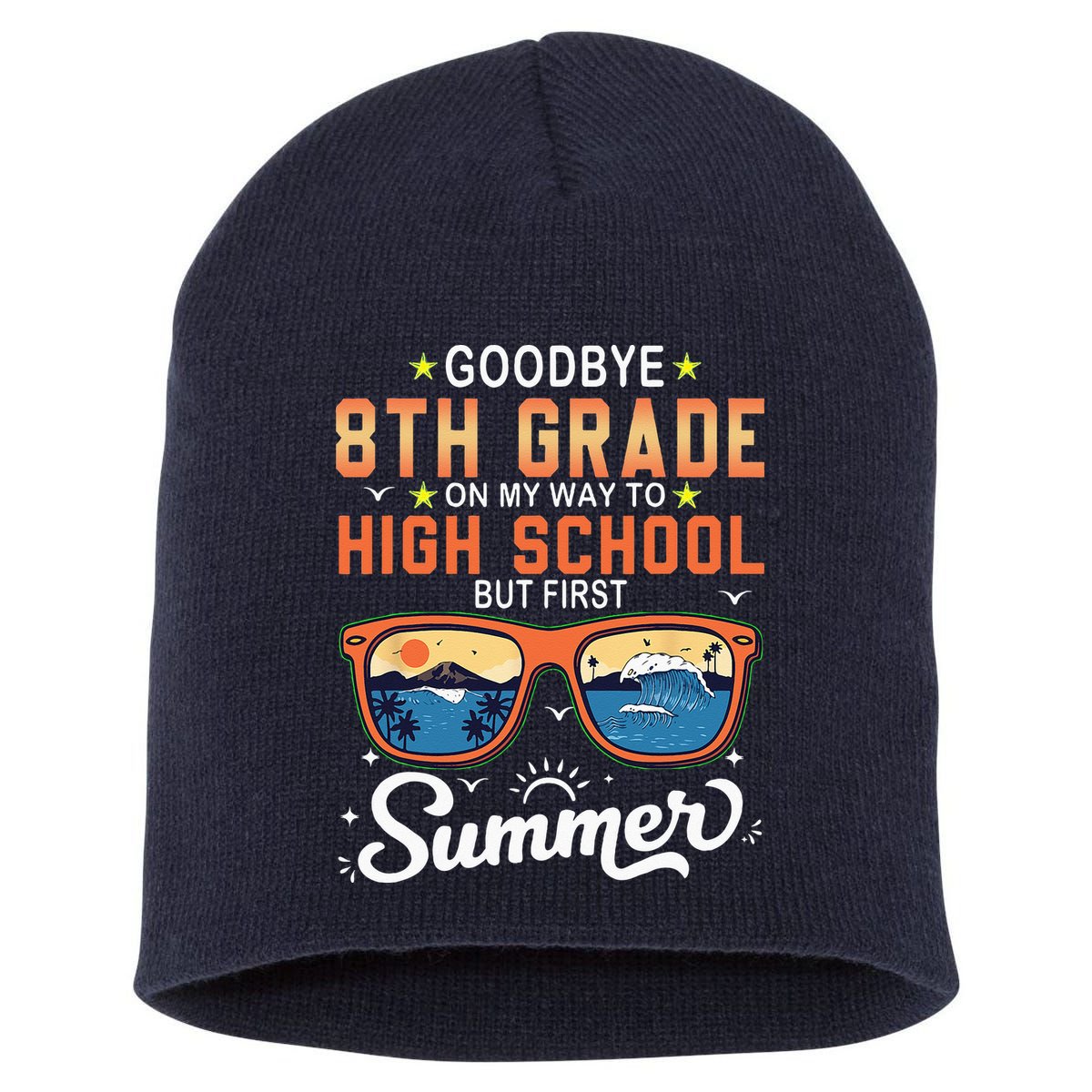Goodbye 8th Grade Graduation To 9th Grade Hello Summer Short Acrylic Beanie