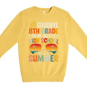 Goodbye 8th Grade On My Way To High School Premium Crewneck Sweatshirt