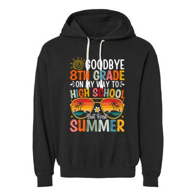 Goodbye 8th Grade On My Way To High School Garment-Dyed Fleece Hoodie