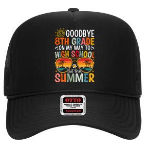 Goodbye 8th Grade On My Way To High School High Crown Mesh Back Trucker Hat