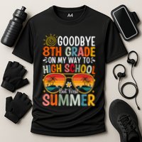 Goodbye 8th Grade On My Way To High School Performance Shirt