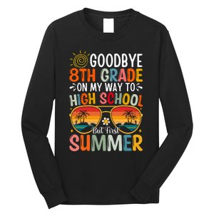 Goodbye 8th Grade On My Way To High School Long Sleeve Shirt