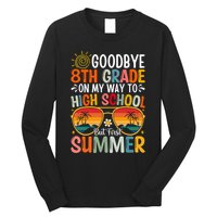 Goodbye 8th Grade On My Way To High School Long Sleeve Shirt