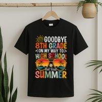 Goodbye 8th Grade On My Way To High School T-Shirt
