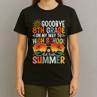 Goodbye 8th Grade On My Way To High School T-Shirt