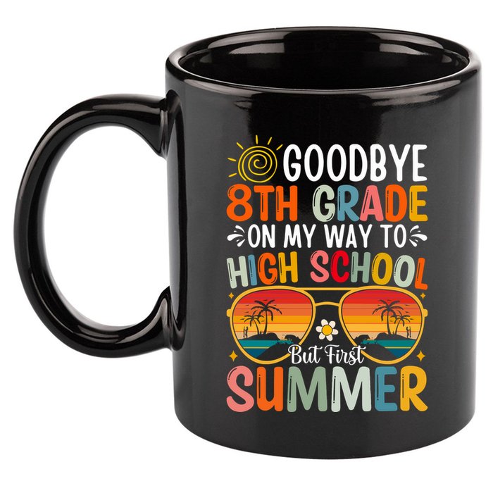 Goodbye 8th Grade On My Way To High School 11oz C Handle Ceramic Mug