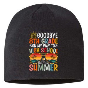 Goodbye 8th Grade On My Way To High School Sustainable Beanie