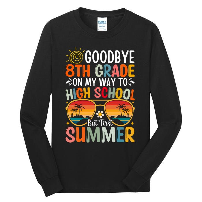 Goodbye 8th Grade On My Way To High School Tall Long Sleeve T-Shirt