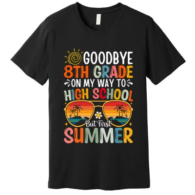 Goodbye 8th Grade On My Way To High School Premium T-Shirt