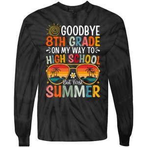 Goodbye 8th Grade On My Way To High School Tie-Dye Long Sleeve Shirt