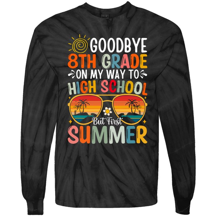 Goodbye 8th Grade On My Way To High School Tie-Dye Long Sleeve Shirt