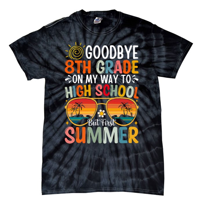 Goodbye 8th Grade On My Way To High School Tie-Dye T-Shirt