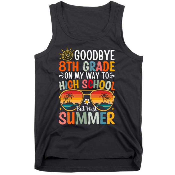 Goodbye 8th Grade On My Way To High School Tank Top