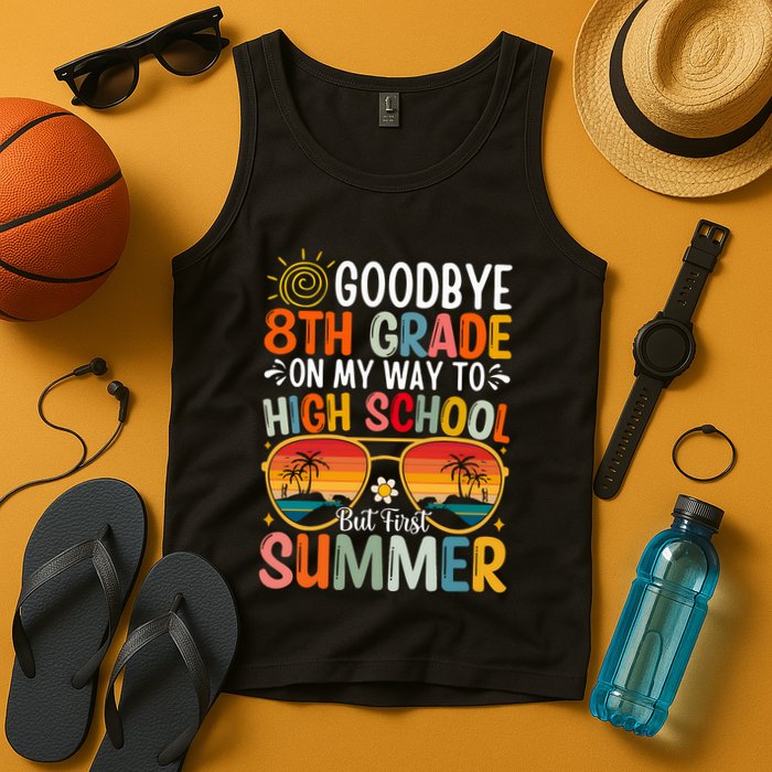 Goodbye 8th Grade On My Way To High School Tank Top
