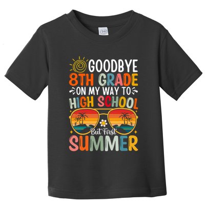 Goodbye 8th Grade On My Way To High School Toddler T-Shirt
