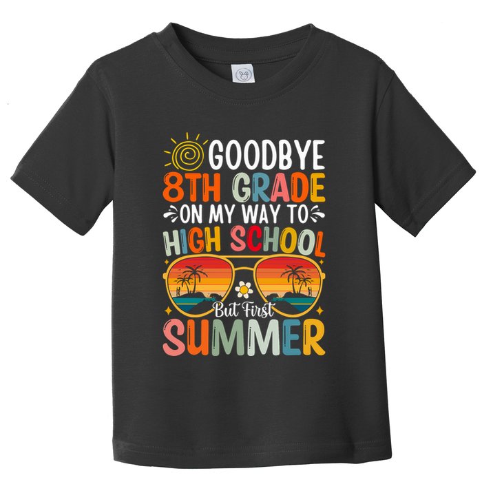 Goodbye 8th Grade On My Way To High School Toddler T-Shirt
