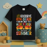 Goodbye 8th Grade On My Way To High School Toddler T-Shirt