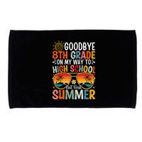 Goodbye 8th Grade On My Way To High School Microfiber Hand Towel