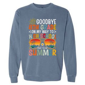 Goodbye 8th Grade On My Way To High School Garment-Dyed Sweatshirt