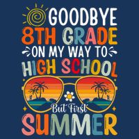 Goodbye 8th Grade On My Way To High School Infant Baby Jersey Bodysuit
