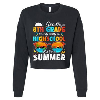 Goodbye 8th Grade Graduation To Highschool Hello Summer Cropped Pullover Crew
