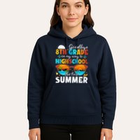 Goodbye 8th Grade Graduation To Highschool Hello Summer Hoodie