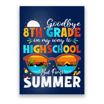 Goodbye 8th Grade Graduation To Highschool Hello Summer Poster