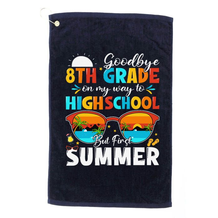 Goodbye 8th Grade Graduation To Highschool Hello Summer Platinum Collection Golf Towel