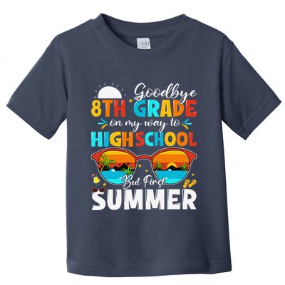 Goodbye 8th Grade Graduation To Highschool Hello Summer Toddler T-Shirt