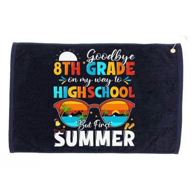 Goodbye 8th Grade Graduation To Highschool Hello Summer Grommeted Golf Towel