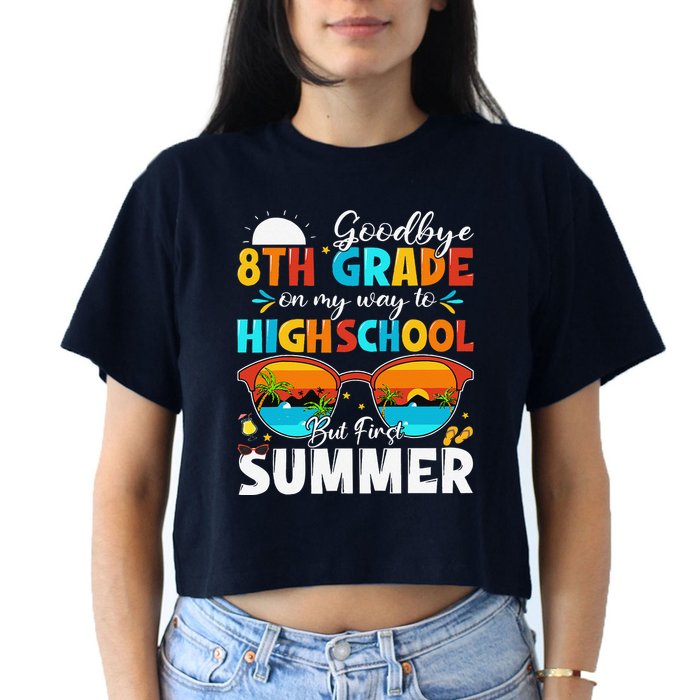 Goodbye 8th Grade Graduation To Highschool Hello Summer Women's Crop Top Tee