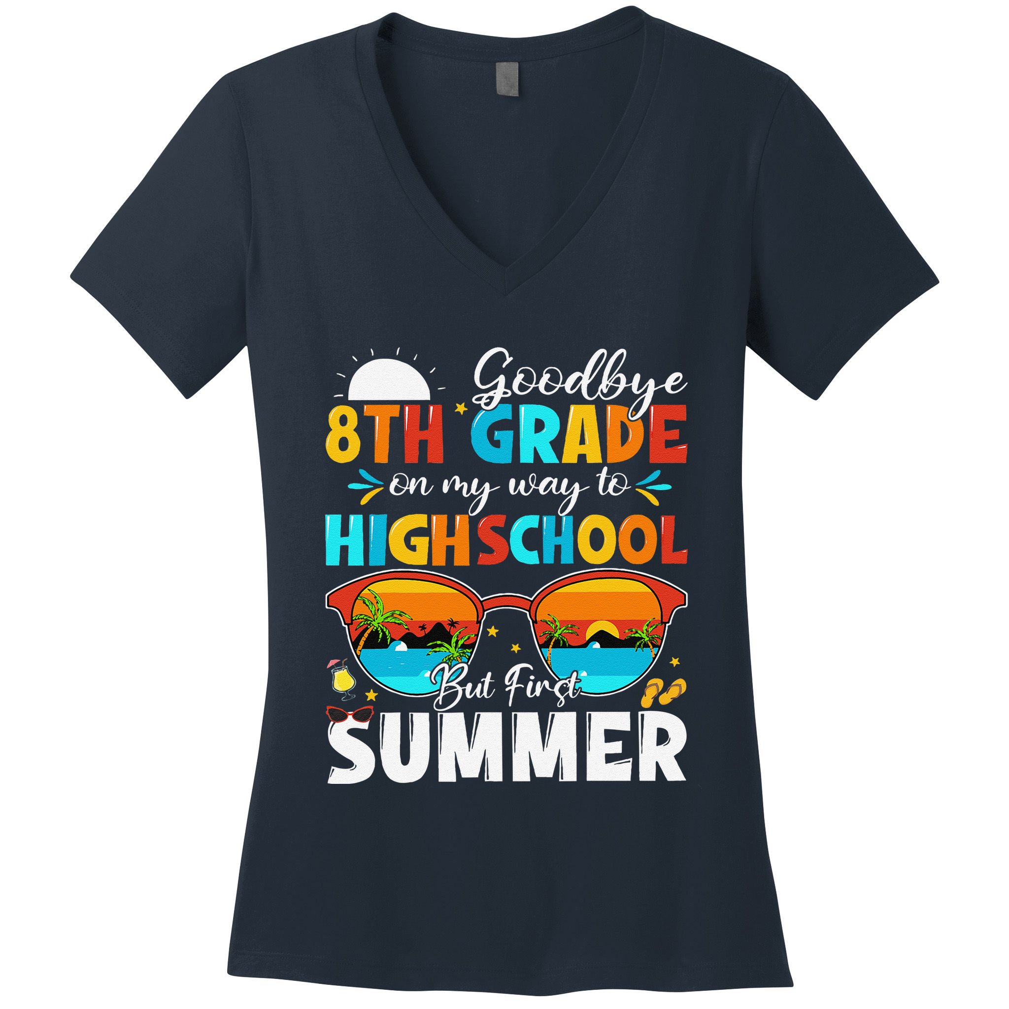 Goodbye 8th Grade Graduation To Highschool Hello Summer Women's V-Neck T-Shirt