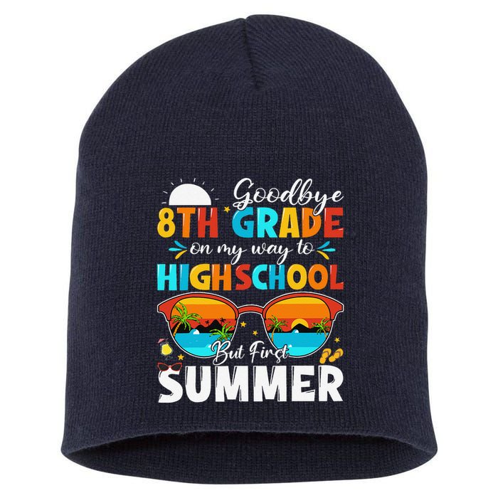 Goodbye 8th Grade Graduation To Highschool Hello Summer Short Acrylic Beanie