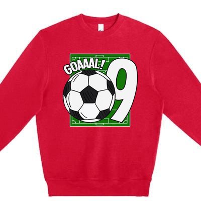 Goaaal 9th Birthday 9 Year Old Soccer Player Premium Crewneck Sweatshirt