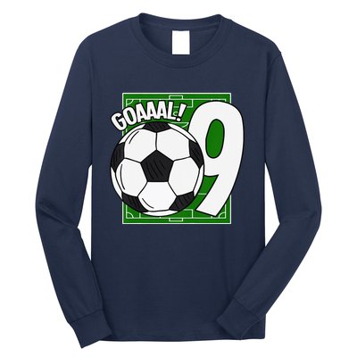 Goaaal 9th Birthday 9 Year Old Soccer Player Long Sleeve Shirt