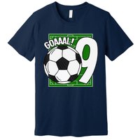 Goaaal 9th Birthday 9 Year Old Soccer Player Premium T-Shirt