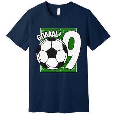 Goaaal 9th Birthday 9 Year Old Soccer Player Premium T-Shirt