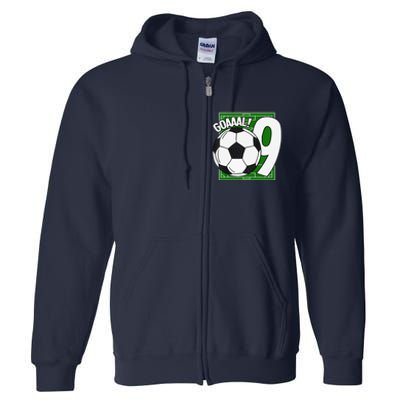 Goaaal 9th Birthday 9 Year Old Soccer Player Full Zip Hoodie