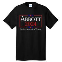 Greg Abbott 2024 Make America Texas Republican President Tall T-Shirt