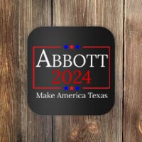 Greg Abbott 2024 Make America Texas Republican President Coaster