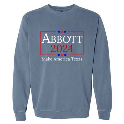 Greg Abbott 2024 Make America Texas Republican President Garment-Dyed Sweatshirt