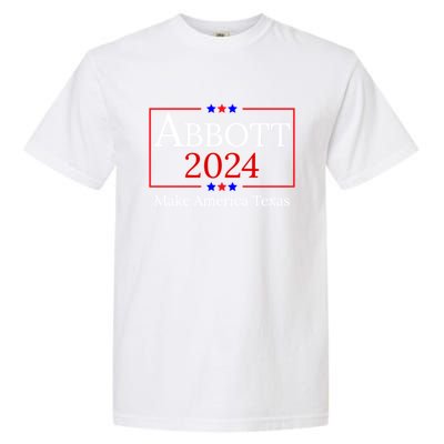 Greg Abbott 2024 Make America Texas Republican President Garment-Dyed Heavyweight T-Shirt