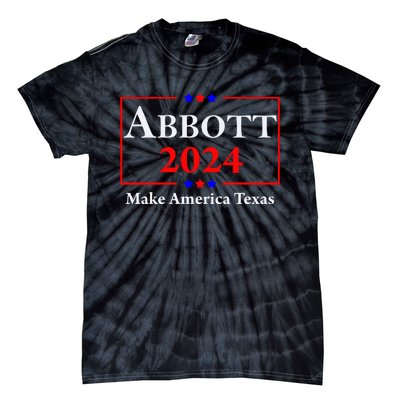 Greg Abbott 2024 Make America Texas Republican President Tie-Dye T-Shirt