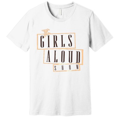 Girl Aloud 2024 Premium T-Shirt