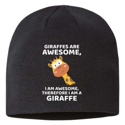 Giraffes Are Awesome I Am Awesome Therefore I Am A Giraffe Sustainable Beanie